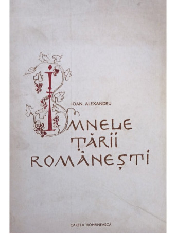 Ioan Alexandru - Imnele Tarii Romanesti - 1981 - Brosata