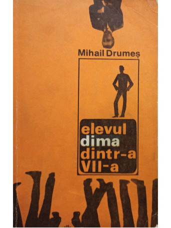 Mihail Drumes - Elevul Dima dintr-a VII-a - 1968 - Brosata