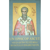 Un episcop ascet - Viata si invataturile Sfantului Ierarh Nifon