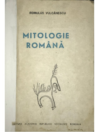 Romulus Vulcanescu - Mitologie Romana - 1987 - Cartonata