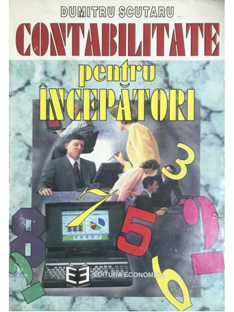 Dumitru Scutaru - Contabilitate pentru incepatori - 1995 - Brosata