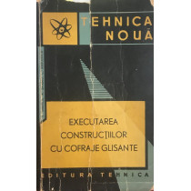 Executarea constructiilor cu cofraje glisante