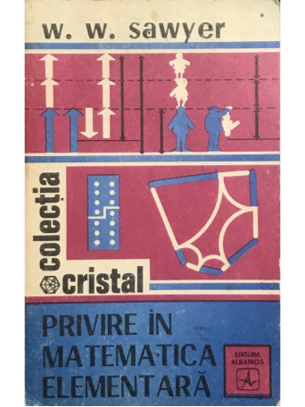 W. W. Sawyer - Privire in matematica elementara - 1976 - Brosata