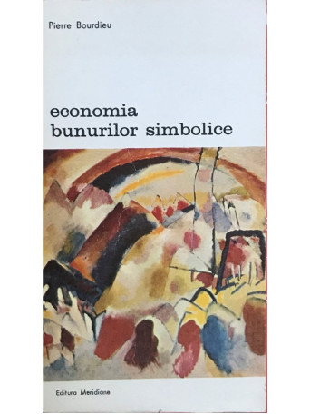 Pierre Bourdieu - Economia bunurilor simbolice - 1986 - Brosata