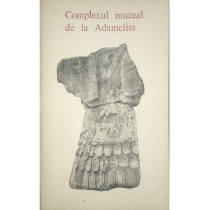 Complexul muzeal de la Adamclisi
