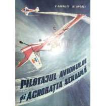 Pilotajul avionului si acrobatia aeriana