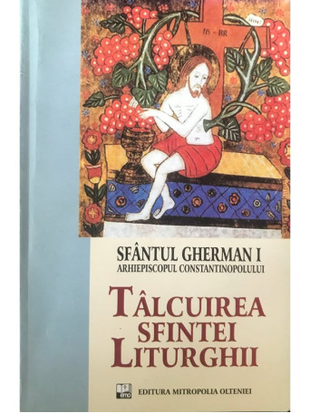 Sfantul Gherman I - Talcuirea Sfintei Liturghii - 2005 - Brosata