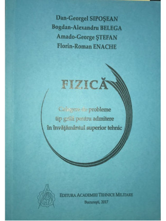 Fizica - Culegere de probleme tip grila pentru admitere in invatamantul superior tehnic
