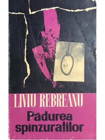 Liviu Rebreanu - Padurea spanzuratilor - 1966 - Brosata