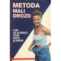Metoda Mali Drozd - Cum sa slabesti fara dieta si regim