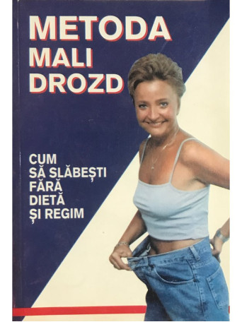 Mali Drozd - Metoda Mali Drozd - Cum sa slabesti fara dieta si regim - Brosata