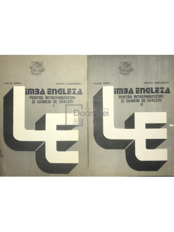 Fulvia Turcu - Limba engleza pentru intreprinzatori si oameni de afaceri - 2 vol. - 1991 - Brosata