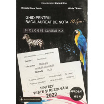 Ghid pentru bacalaureat de nota 10 - Biologie clasele IX-X