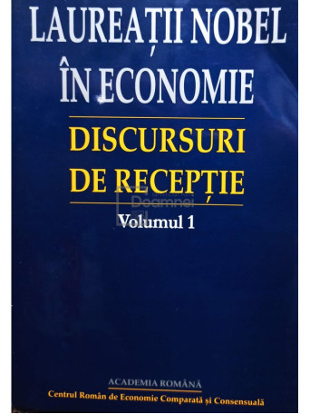 Laureatii Nobel in economie - Discursuri de receptie, vol. 1 - 2001 - Brosata