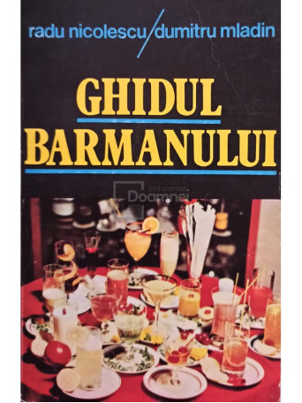 Radu Nicolescu - Ghidul barmanului - 1985 - Brosata