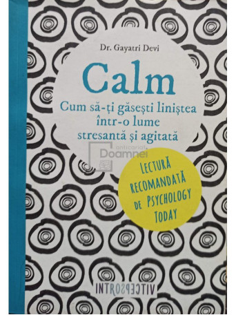 Calm. Cum sati gasesti linistea intro lume stresanta si agitata
