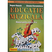 Educatie muzicala. Manual pentru clasa a VI-a
