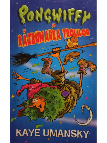 Kaye Umansky - Pongwiffy si razbunarea trolilor - 2006 - Brosata