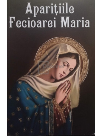 Nicoleta Petcu - Aparitiile Fecioarei Maria - 2018 - Brosata