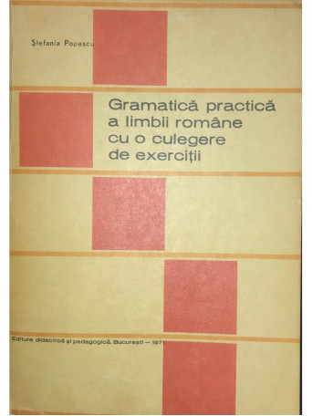 Gramatica practica a limbii romane cu o culegere de exercitii