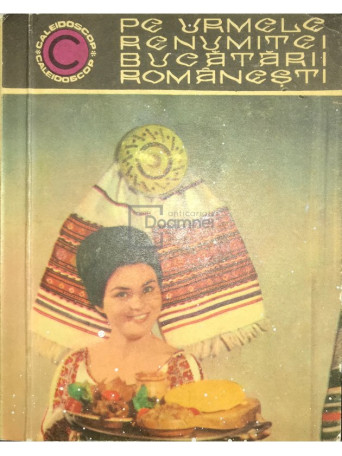 Nadejda Ciobanu - Pe urmele renumitei bucatarii romanesti - 1971 - Brosata