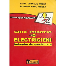 Ghid practic pentru electricieni - indreptar de specialitate