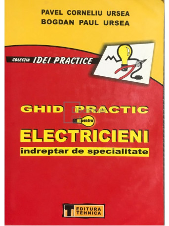 Ghid practic pentru electricieni - indreptar de specialitate