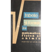 Tabele si formule de matematica, fizica si chimie pentru uz scolar