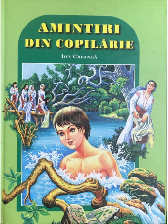 Ion Creanga - Amintiri din copilarie - 2009 - Brosata