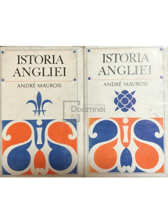 Andre Maurois - Istoria Angliei - 2 vol. - 1970 - Cartonata