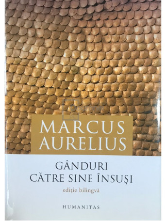 Marcus Aurelius - Ganduri catre sine insusi - 2013 - Cartonata