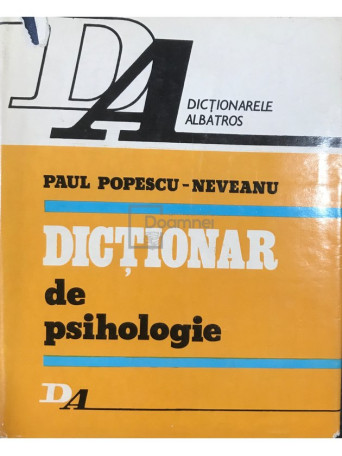 Paul Popescu-Neveanu - Dictionar de psihologie - 1978 - Cartonata
