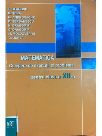 Matematica - Culegere de exercitii si probleme pentru clasa a XII-a