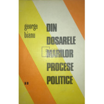Din dosarele marilor procese, vol. II