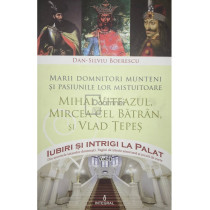 Mihai Viteazul, Mircea cel Batran si Vlad Tepes, vol. 1