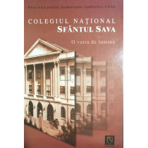 Colegiul National Sfantul Sava - O vatra de lumina