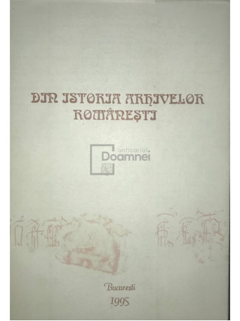 Din istoria Arhivelor Romanesti