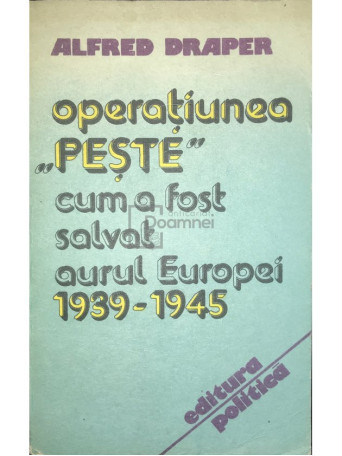 Operatiunea „peste''. Cum a fost salvat aurul Europei