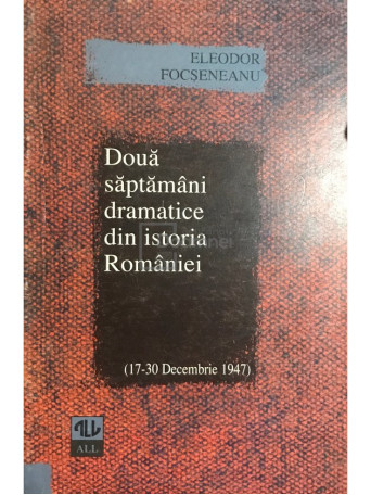 Doua saptamani dramatice din istoria Romaniei