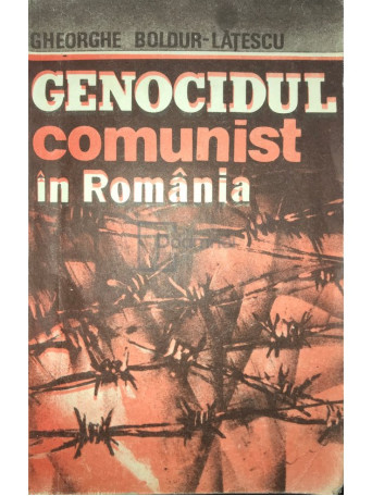 Gheorghe Boldur Latescu - Genocidul comunist in Romania, vol. 1 - 1992 - Brosata