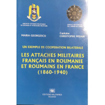 Un exemple de cooperation bilaterale - Les attaches militaires francais en Roumanie et Roumains en France