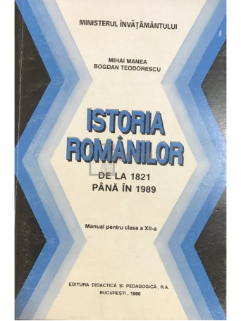 Istoria romanilor de la 1821 pana la 1989