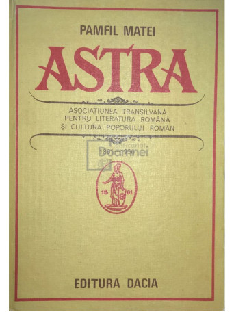 ASTRA - Asociatia transilvana pentru literatura romana si cultura poporului roman