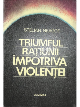Stelian Neagoe - Triumful ratiunii impotriva violentei - 1977