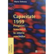 Capacitate 1999. Pregatire temeinica la istoria romanilor