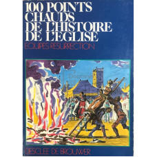 100 Points chauds de l'histoire de l'Eglise