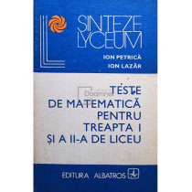 Teste de matematica pentru treapta I si a II-a de liceu