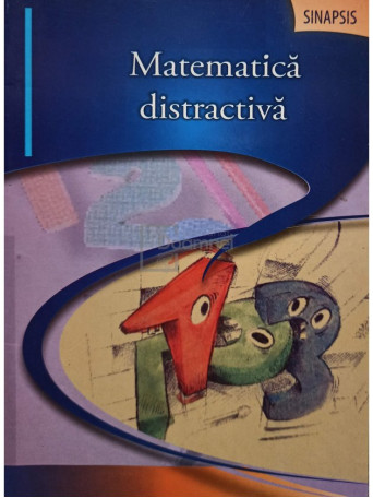 Iulia Stejerean (coord.) - Matematica distractiva pentru clasele I - IV - 2007 - Brosata