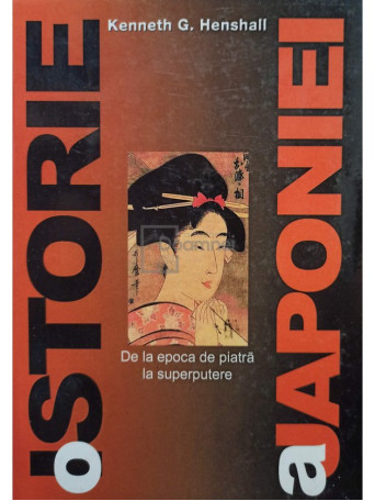 Kenneth G. Henshall - O istorie a Japoniei - 2002 - Cartonata