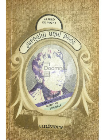 Alfred de Vigny - Jurnalul unui poet - 1976 - Brosata